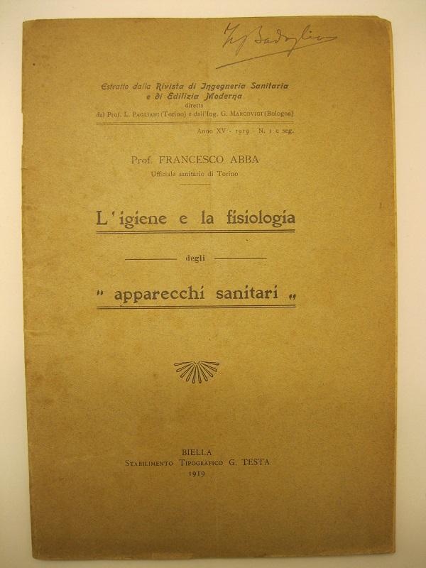 L'igiene e la fisiologia degli 'apparecchi sanitari' Estratto dalla Rivista di Ingegneria Sanitaria e di Edilizia Moderna,  diretta dal Prof. Pagliani (Torino) e dall'Ing. Marcovigi (Bologna).  Anno XV - 1919 -N. 1 e seg.